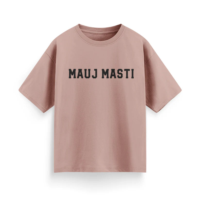 Mauj Masti Unisex Oversized T-Shirt