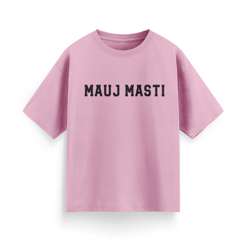 Mauj Masti Unisex Oversized T-Shirt