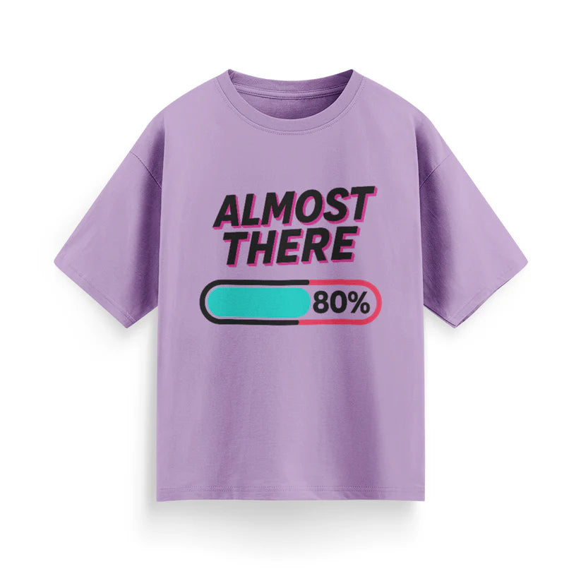 Almost There Unisex Oversized T-Shirt