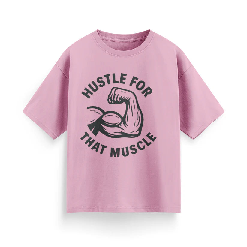 Hustle for That Muscle Unisex Oversized T-Shirt