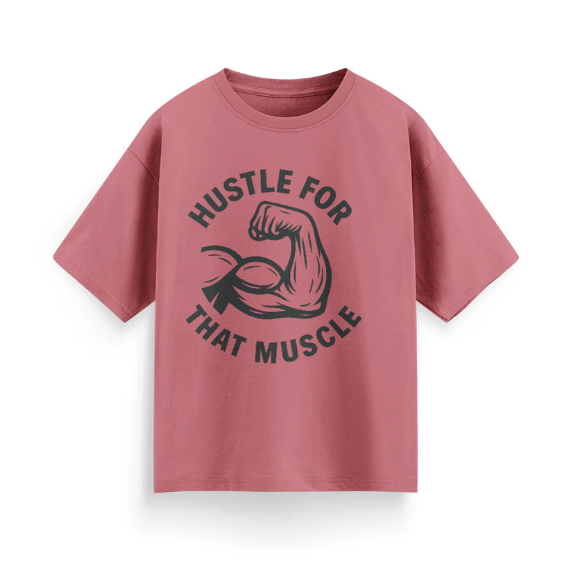 Hustle for That Muscle Unisex Oversized T-Shirt