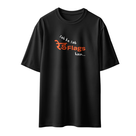 Sab Ke Sab Red Flags Hain Unisex Oversized T-Shirt