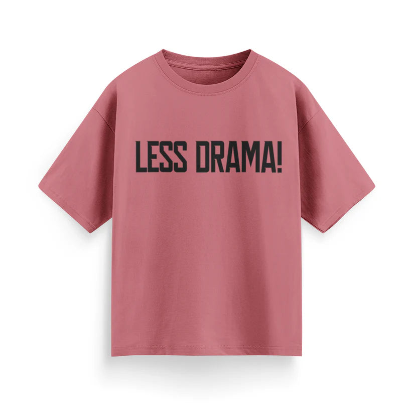 Less Drama Unisex Oversized T-Shirt