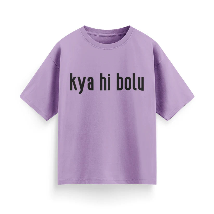 Kya Hi Bolu Unisex Oversized T-Shirt