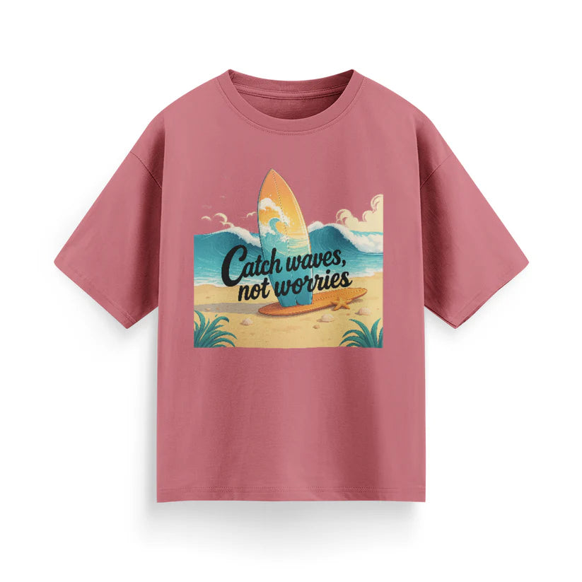 Catch Waves, Not Worries Unisex Oversized T-Shirt