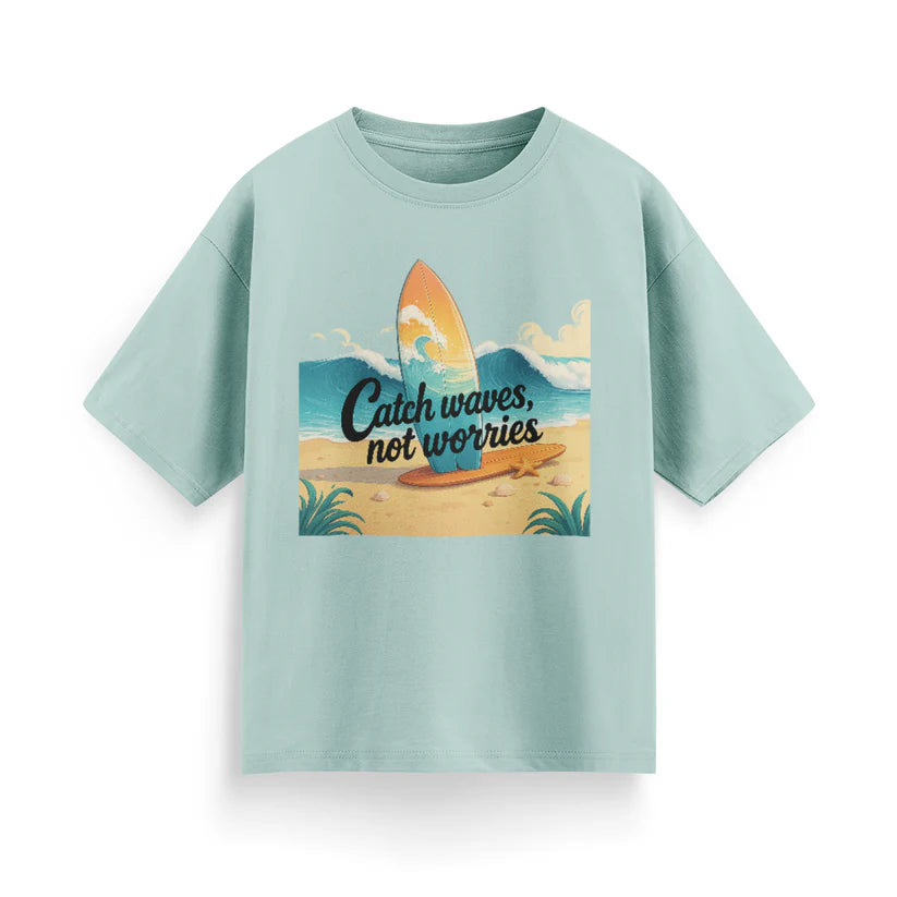 Catch Waves, Not Worries Unisex Oversized T-Shirt