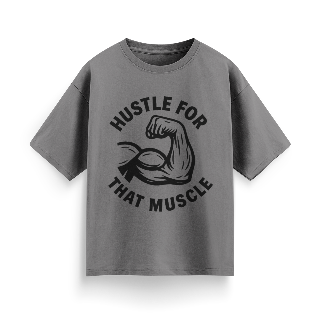 Hustle for That Muscle Unisex Oversized T-Shirt
