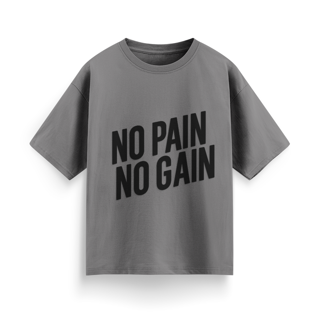 No Pain, No Gain Unisex Oversized T-Shirt