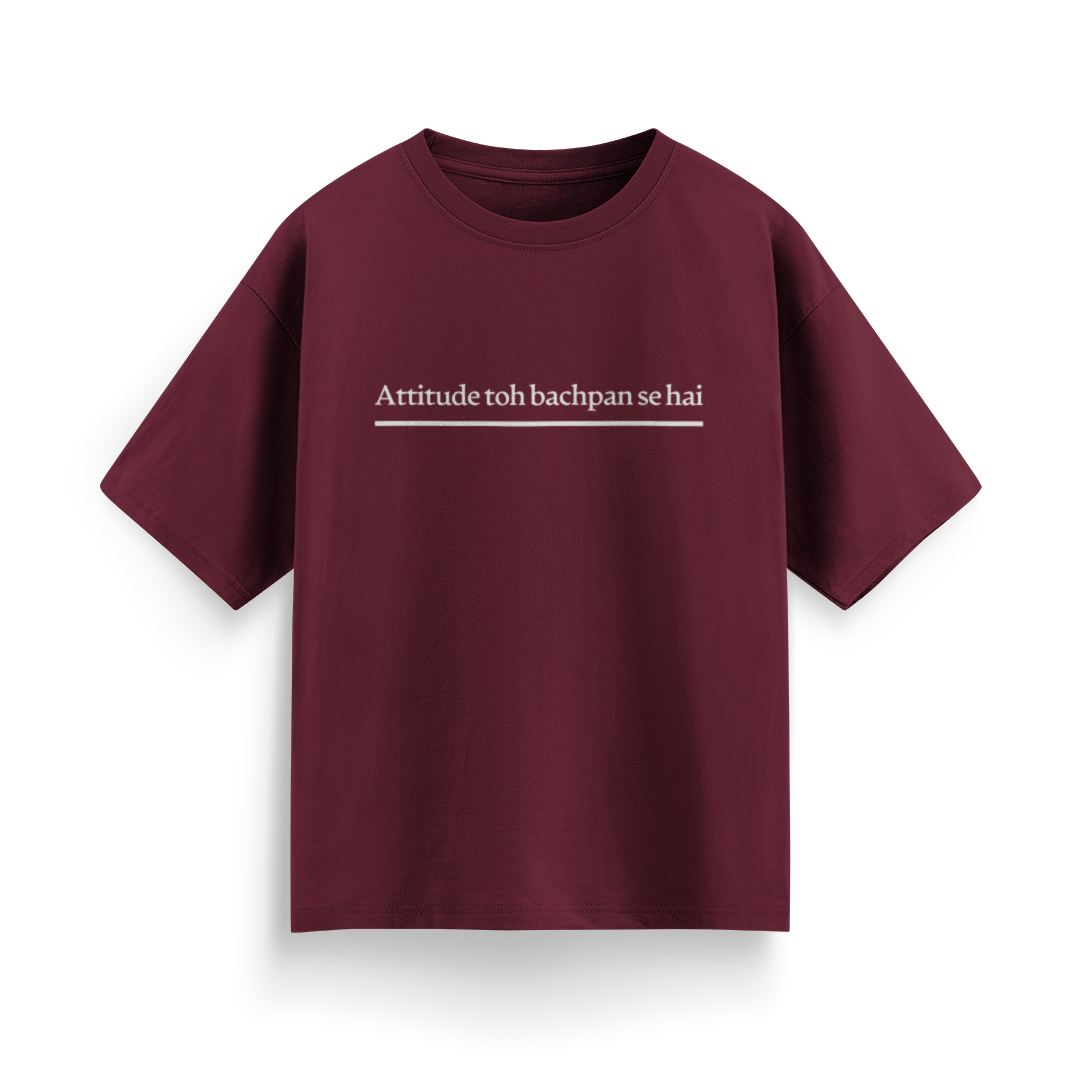 Attitude To Bachpan Se Hai Unisex Oversized T-Shirt