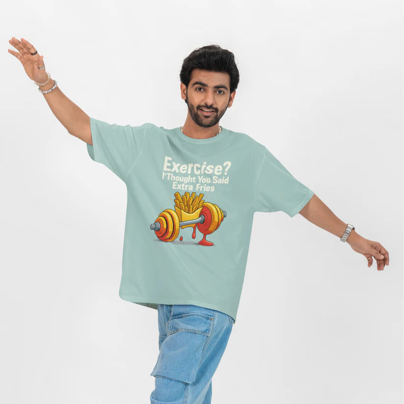 Exercise? I Thought You Said Extra Fries Unisex Oversized T-Shirt