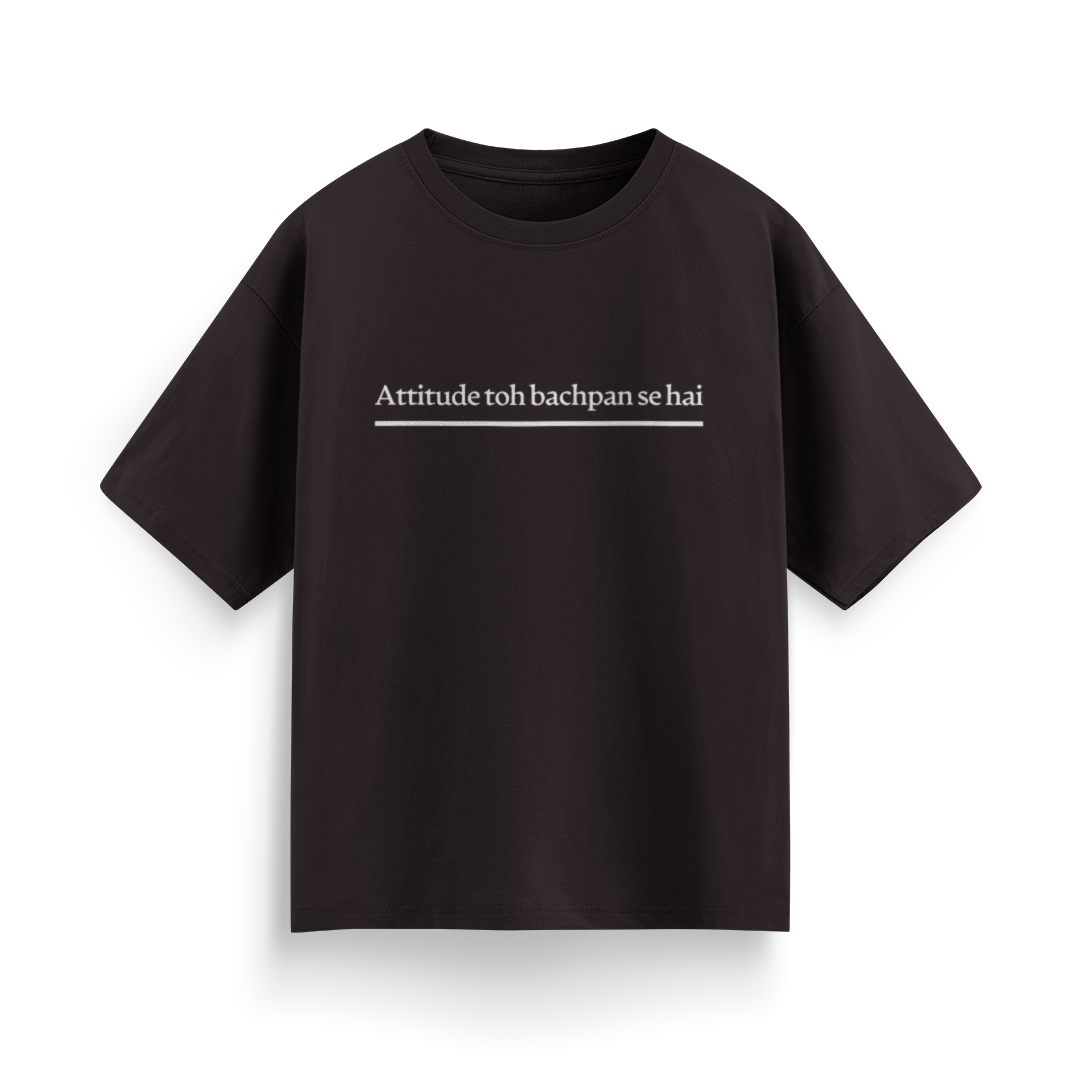 Attitude To Bachpan Se Hai Unisex Oversized T-Shirt