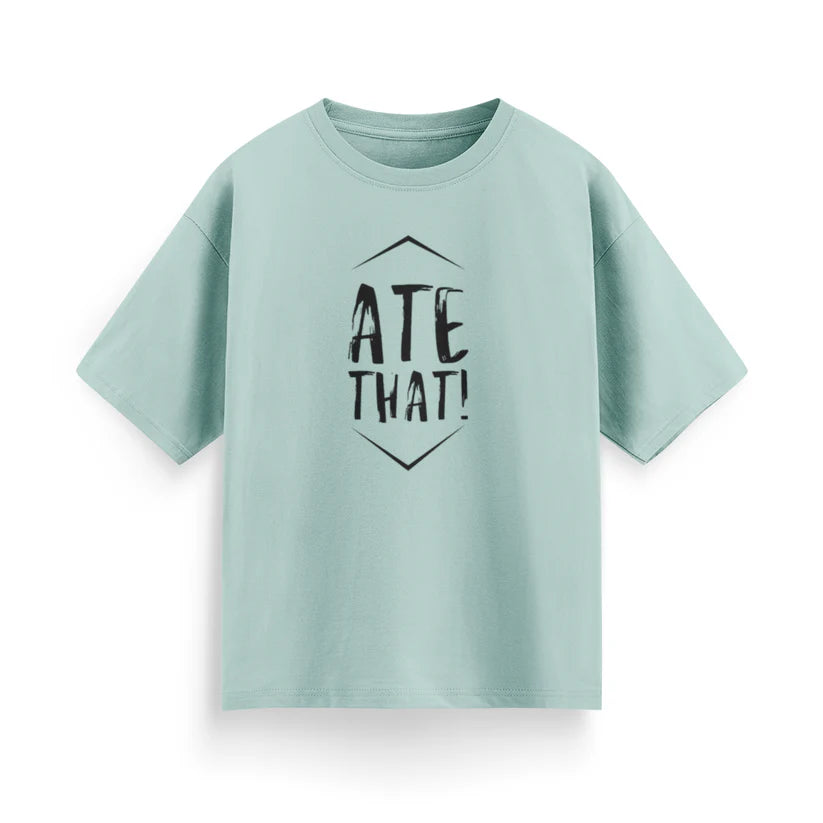 Ate That Unisex Oversized T-Shirt