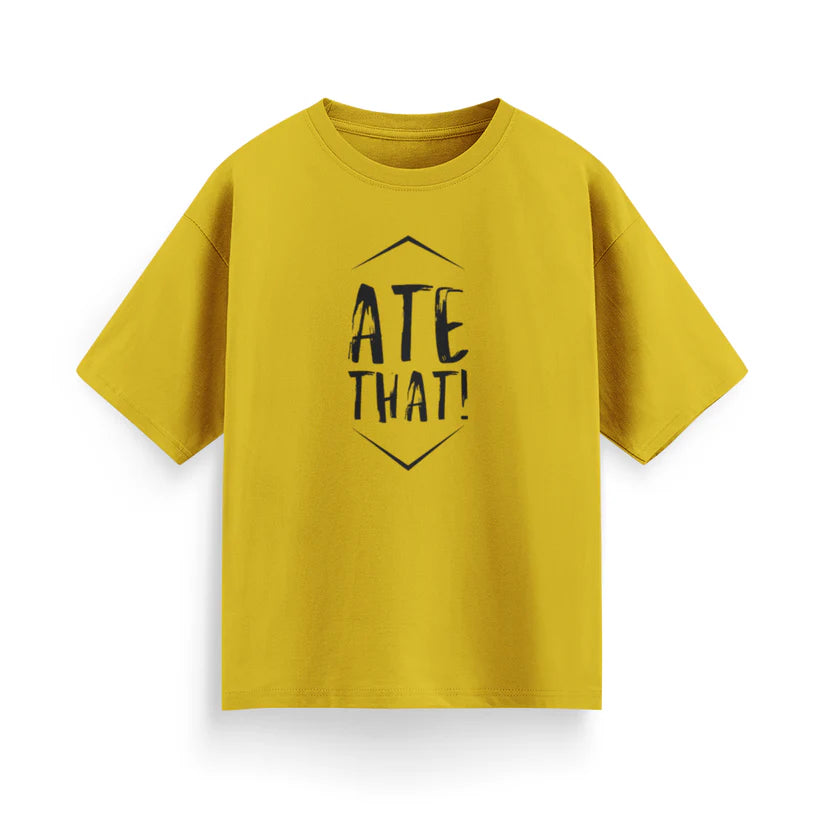 Ate That Unisex Oversized T-Shirt
