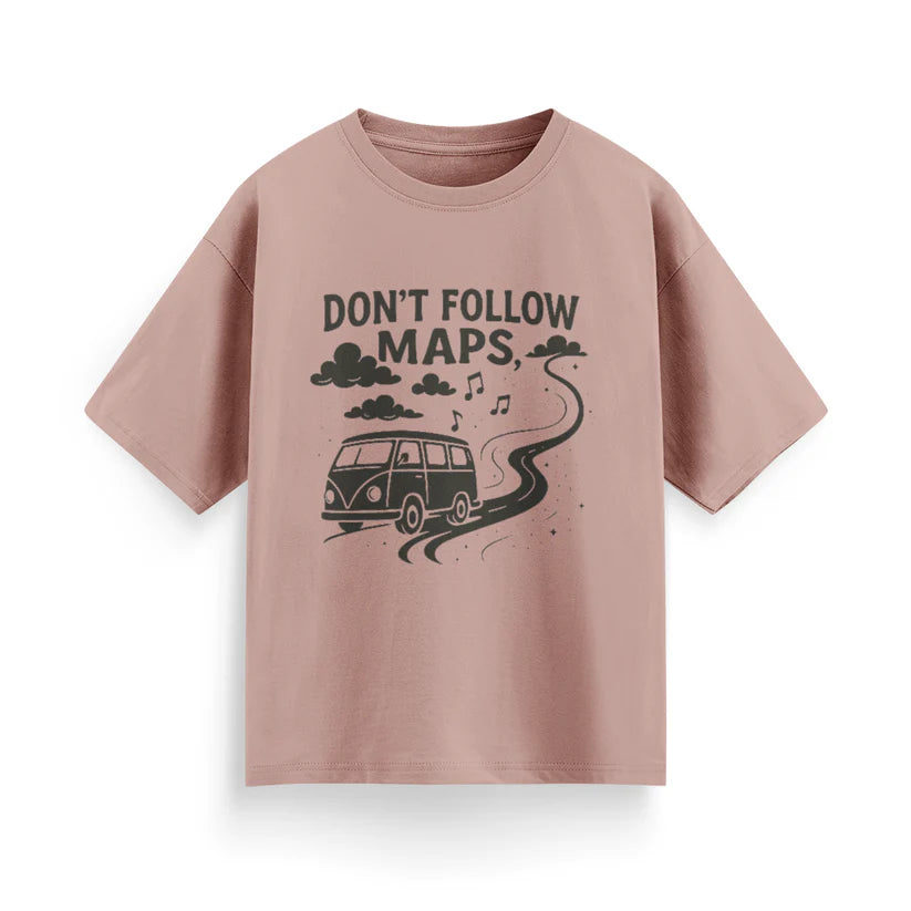 Don’t Follow Maps Unisex Oversized T-Shirt