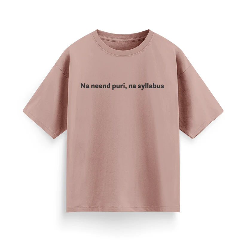 Na Nind Poori, Na Syllabus Unisex Oversized T-Shirt