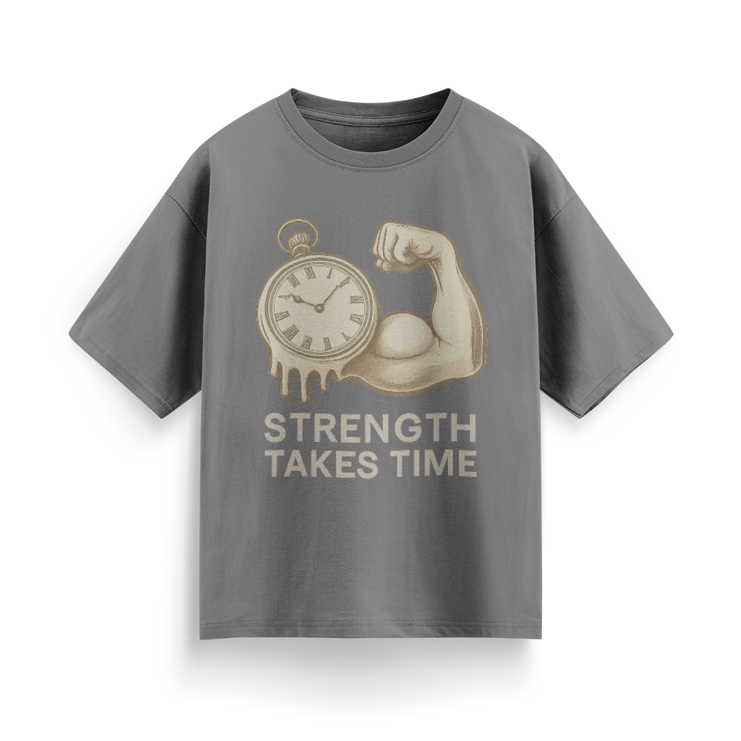 Strength Takes Time Oversized T-Shirt