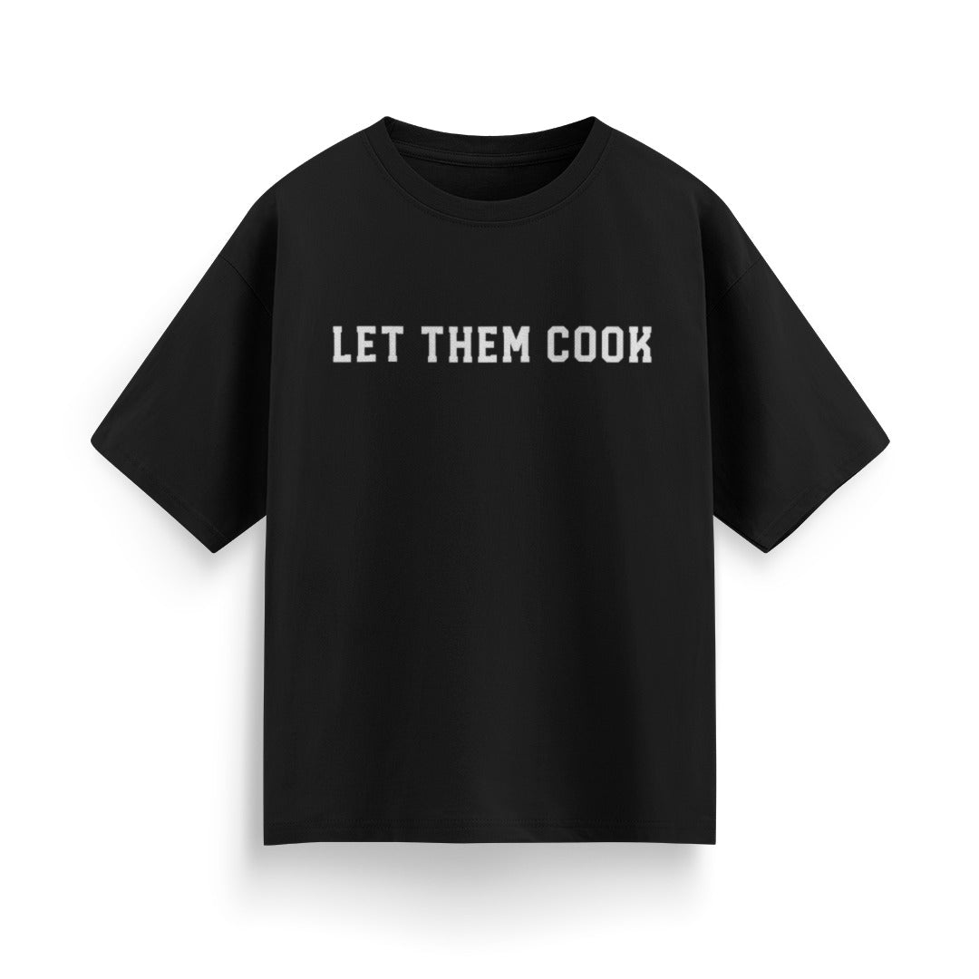 Let Them Cook Unisex Oversized T-Shirt