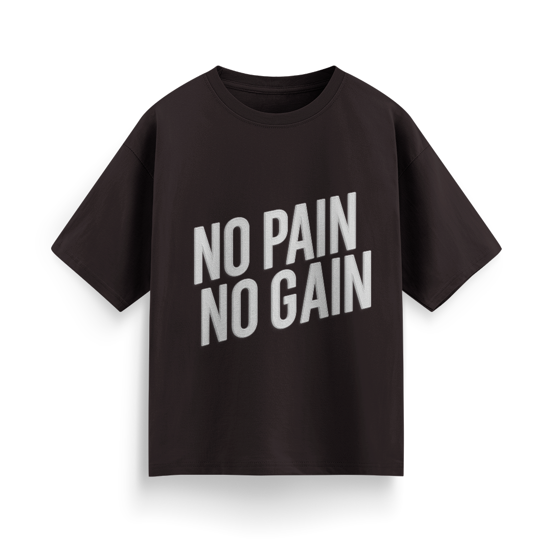 No Pain, No Gain Unisex Oversized T-Shirt