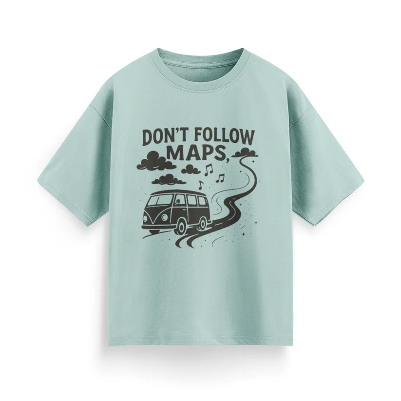 Don’t Follow Maps Unisex Oversized T-Shirt