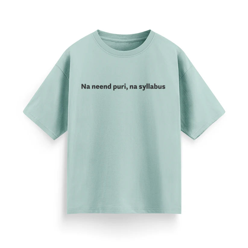 Na Nind Poori, Na Syllabus Unisex Oversized T-Shirt