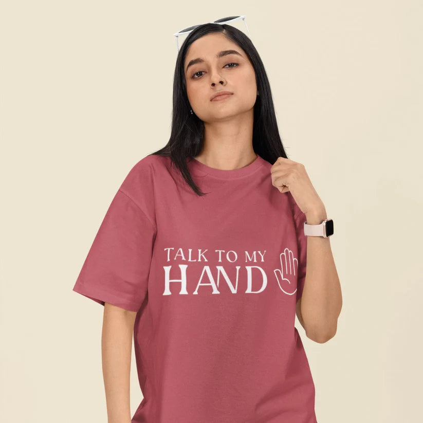 Talk to My Hand Unisex Oversized T-Shirt