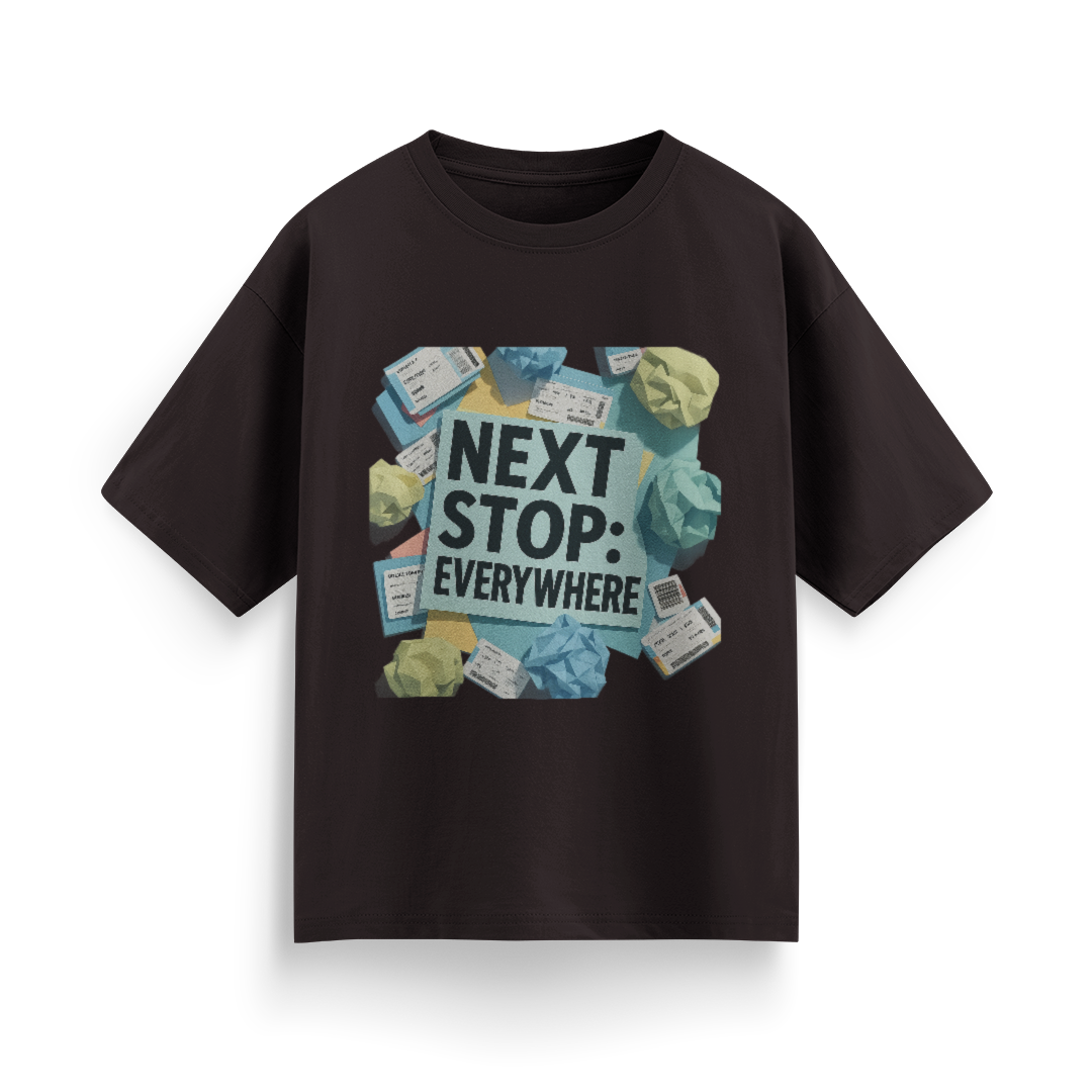 Next Stop: Everywhere Unisex Oversized T-Shirt