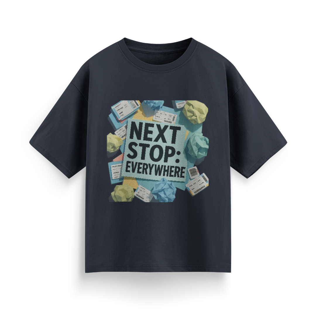 Next Stop: Everywhere Unisex Oversized T-Shirt