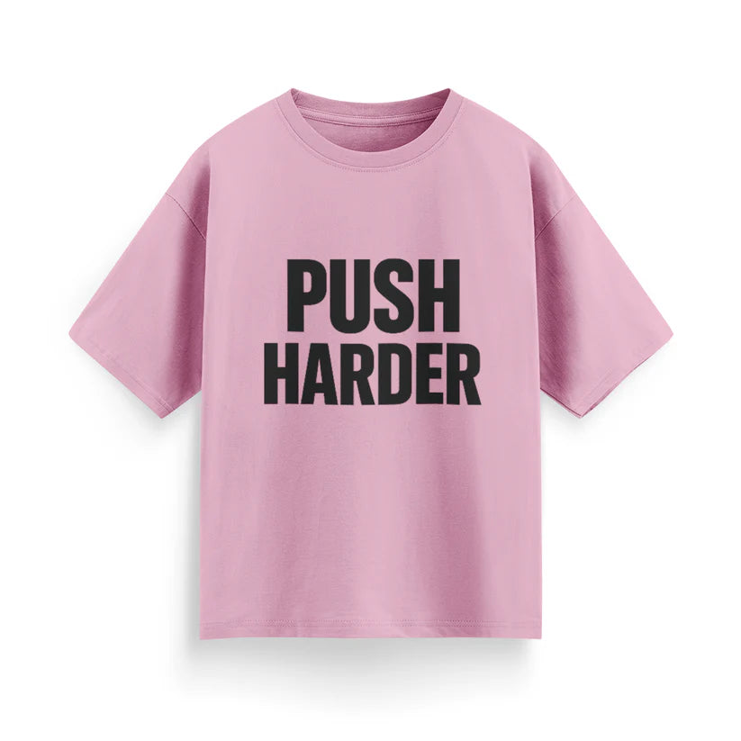 Push Harder Unisex Oversized T-Shirt
