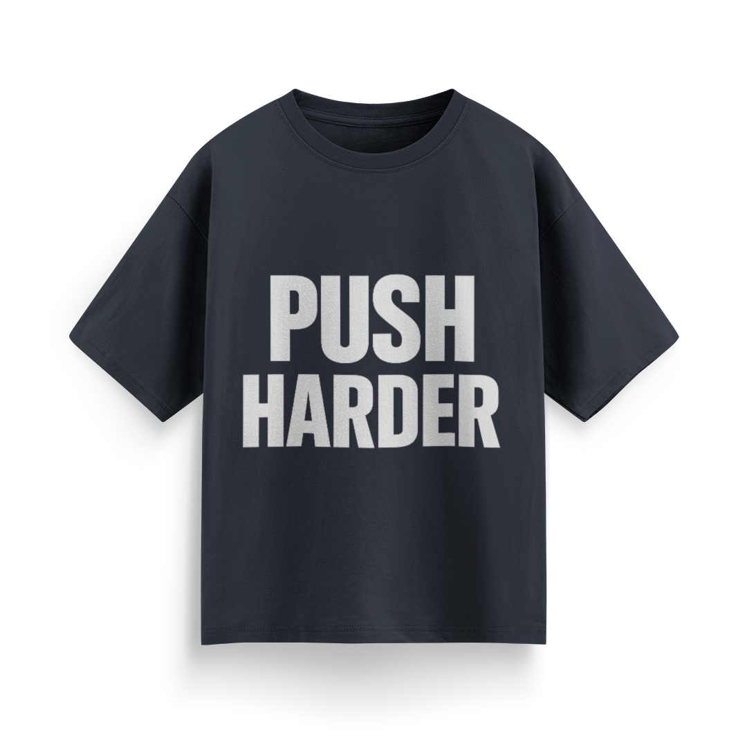 Push Harder Unisex Oversized T-Shirt