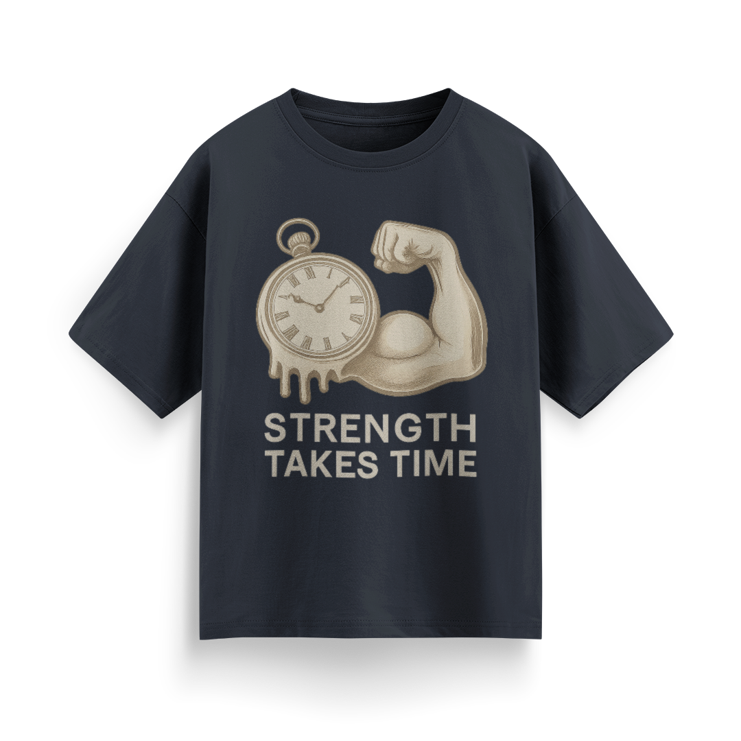 Strength Takes Time Oversized T-Shirt