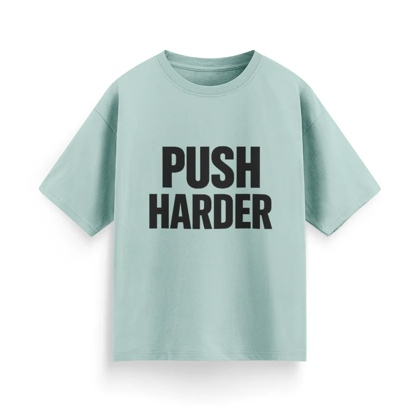 Push Harder Unisex Oversized T-Shirt
