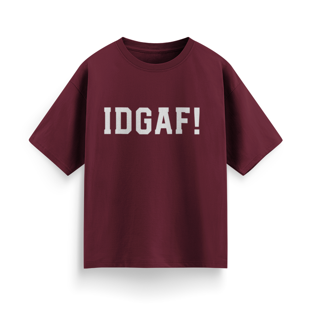 IDGAF! Unisex Oversized T-Shirt