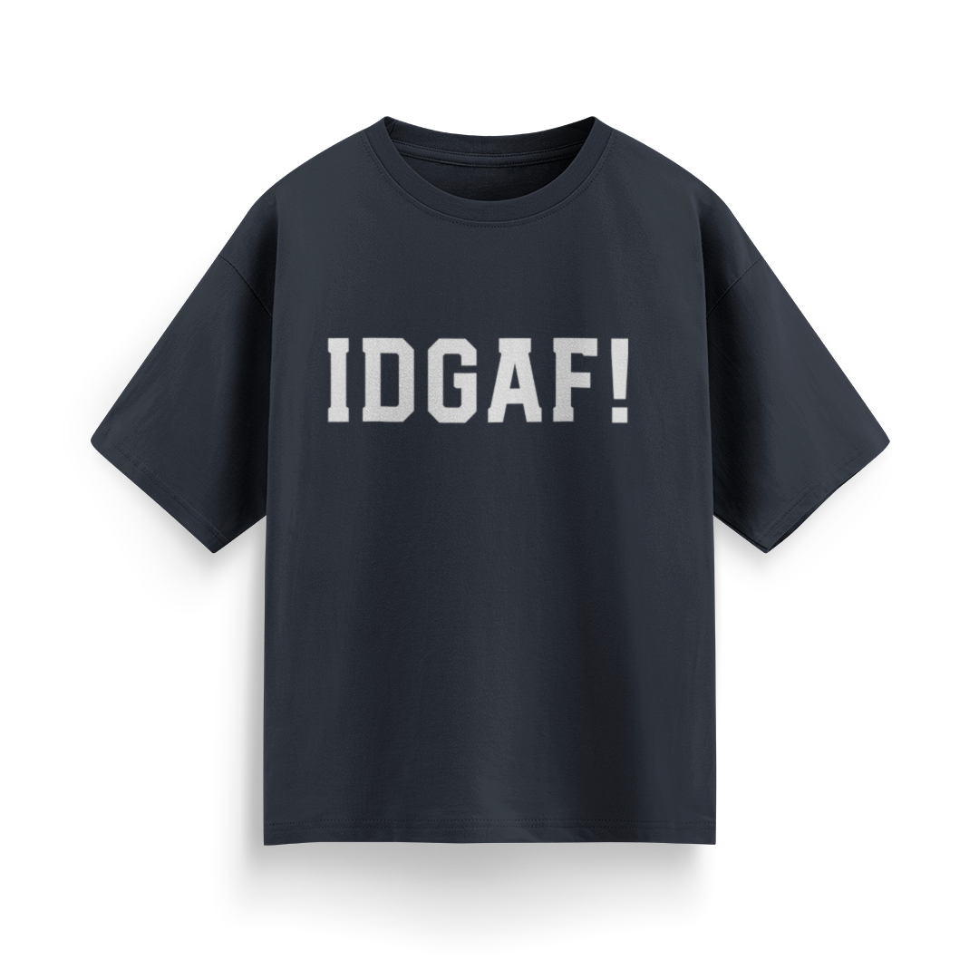 IDGAF! Unisex Oversized T-Shirt
