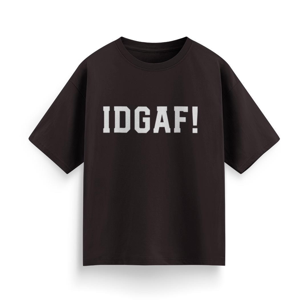 IDGAF! Unisex Oversized T-Shirt