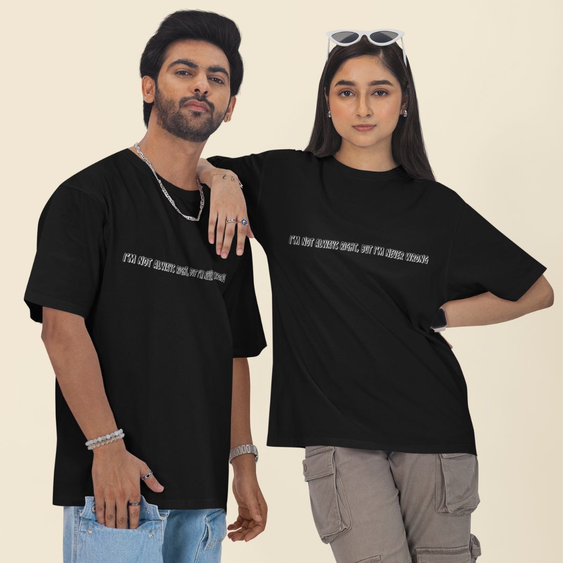 I'm Not Always Right, But I'm Never Wrong Unisex Oversized T-Shirt