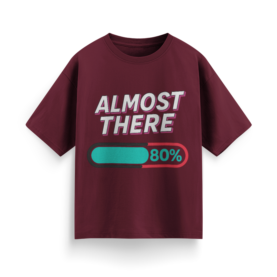Almost There Unisex Oversized T-Shirt