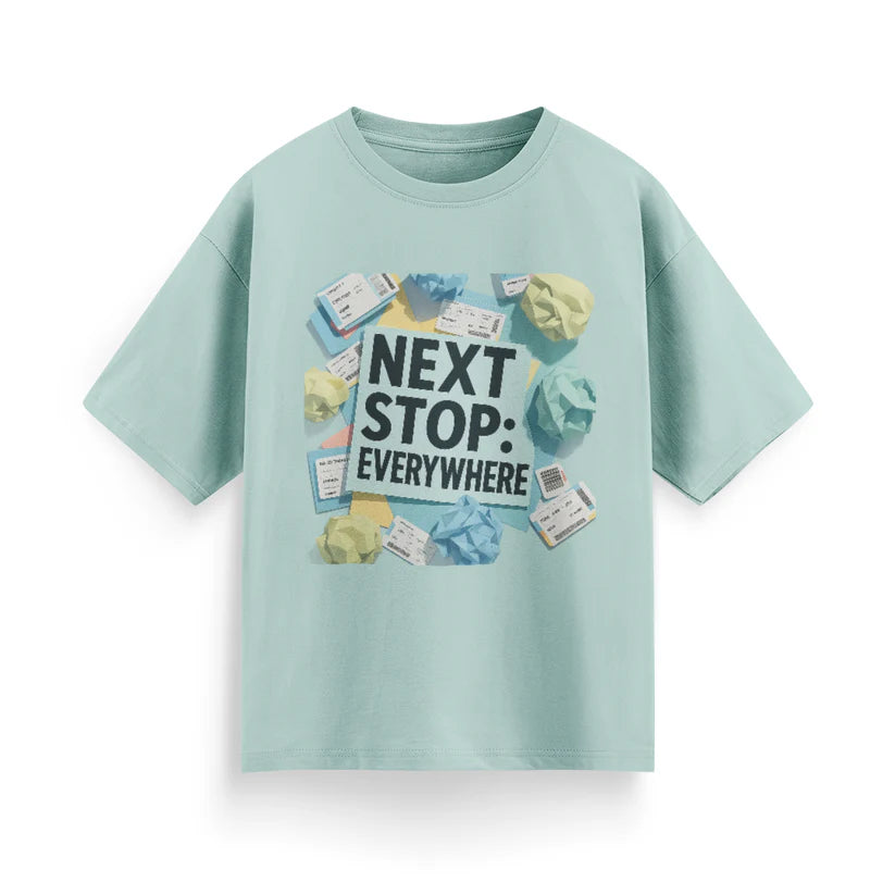 Next Stop: Everywhere Unisex Oversized T-Shirt