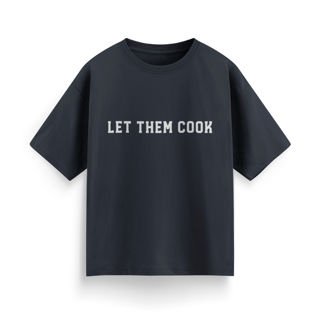 Let Them Cook Unisex Oversized T-Shirt