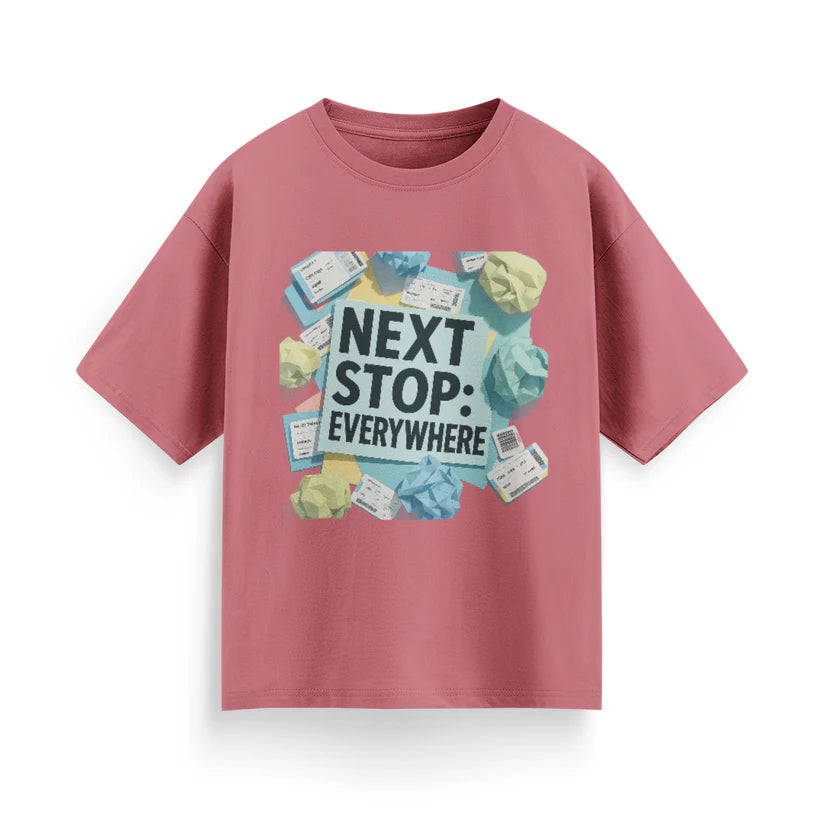 Next Stop: Everywhere Unisex Oversized T-Shirt