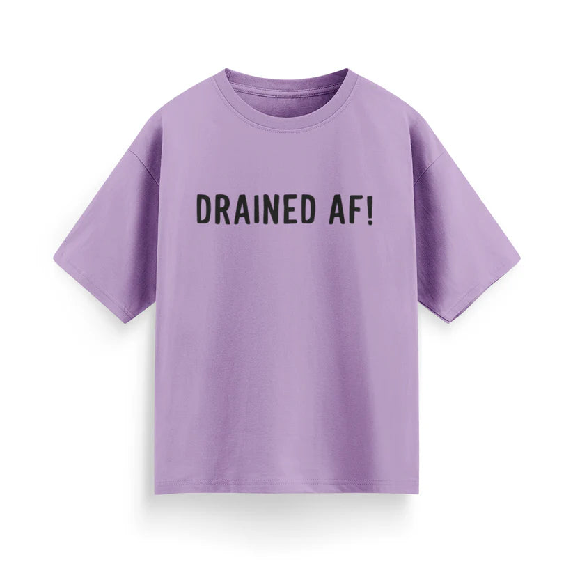 Drained AF! Unisex Oversized T-Shirt