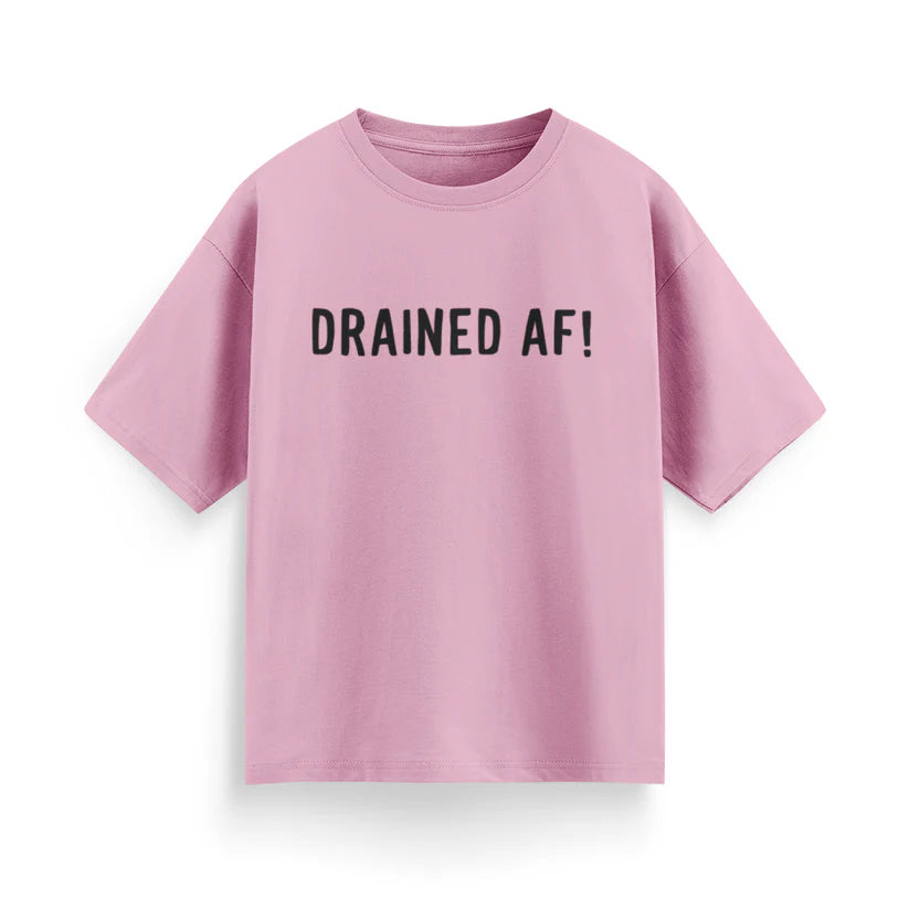 Drained AF! Unisex Oversized T-Shirt