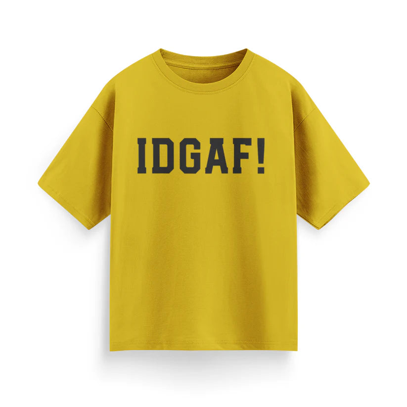 IDGAF! Unisex Oversized T-Shirt