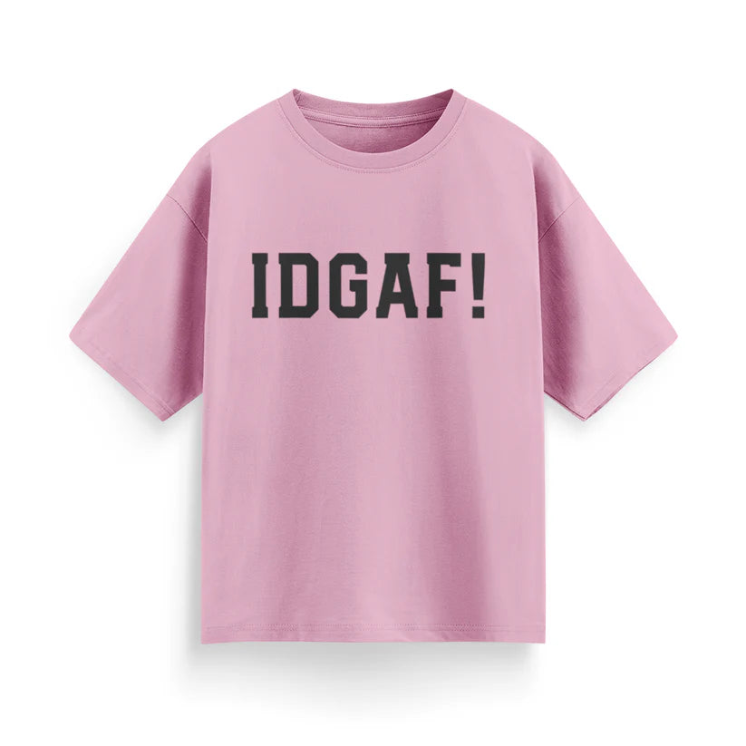 IDGAF! Unisex Oversized T-Shirt