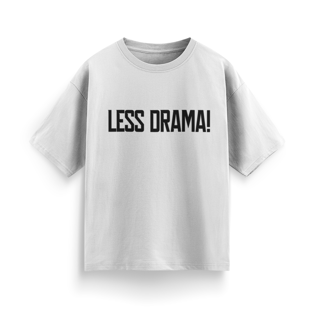Less Drama Unisex Oversized T-Shirt