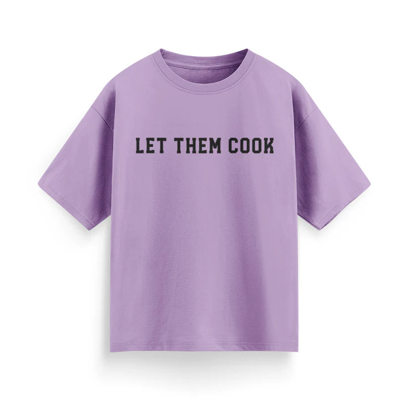 Let Them Cook Unisex Oversized T-Shirt