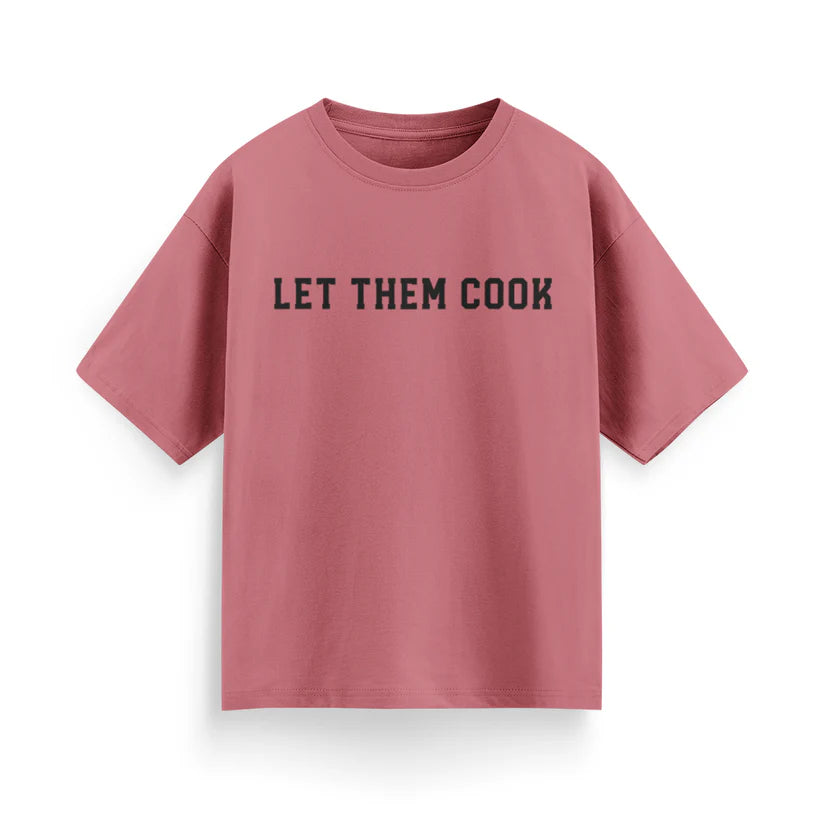 Let Them Cook Unisex Oversized T-Shirt