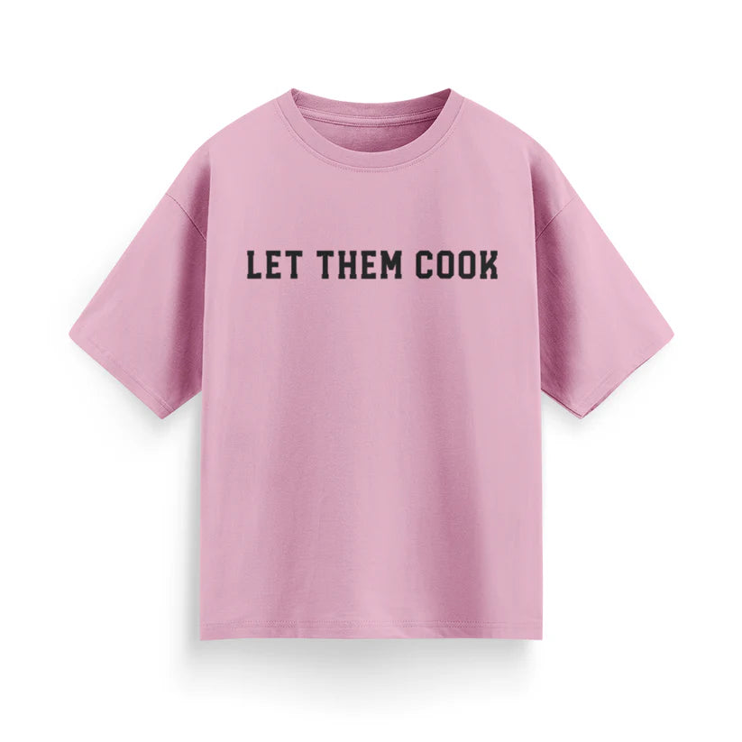 Let Them Cook Unisex Oversized T-Shirt