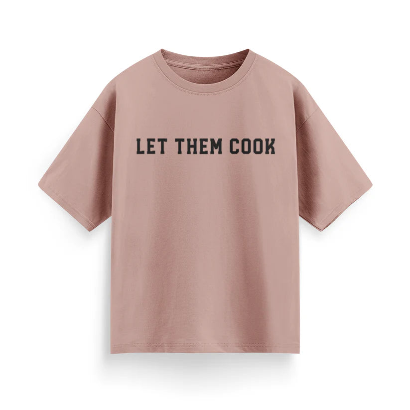 Let Them Cook Unisex Oversized T-Shirt