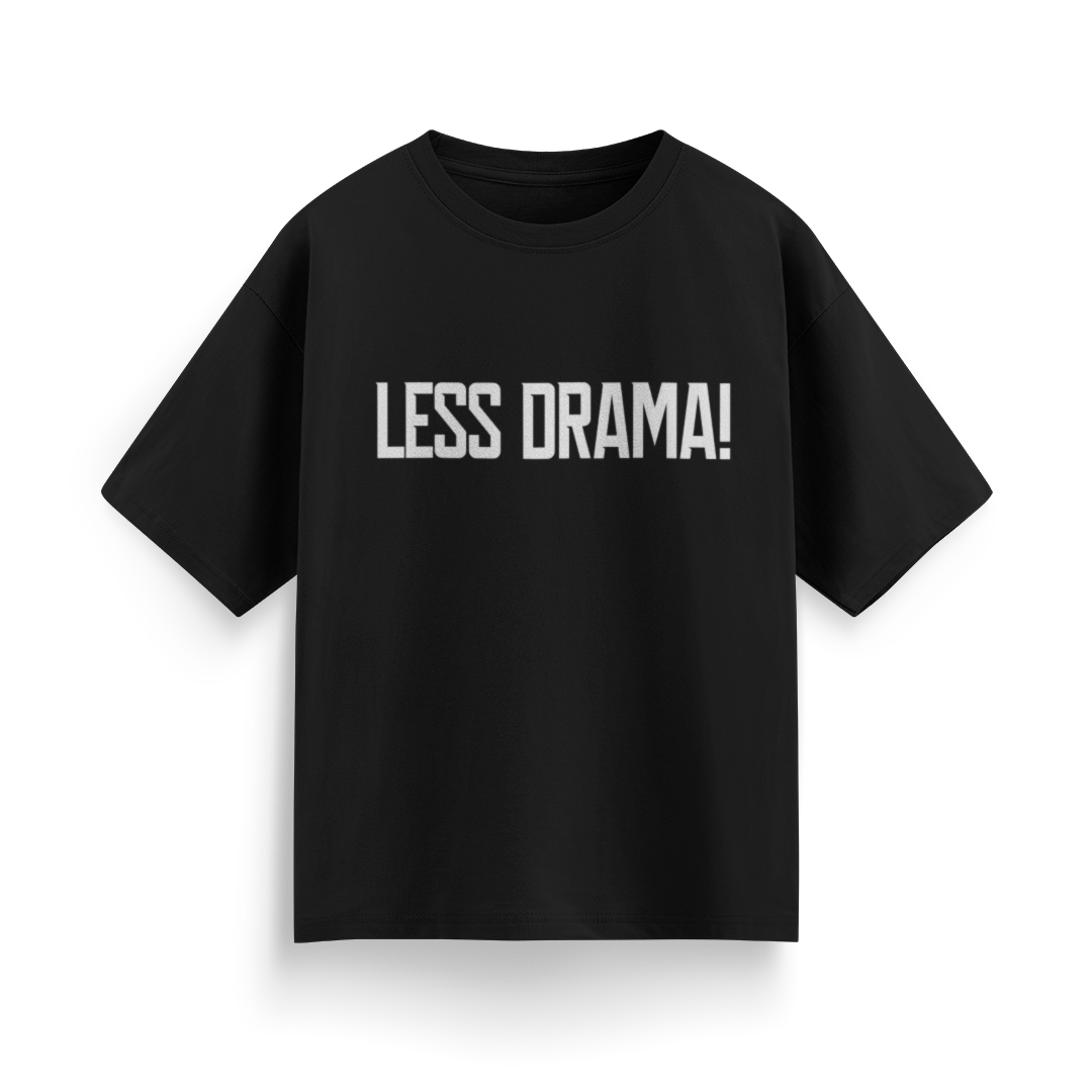 Less Drama Unisex Oversized T-Shirt