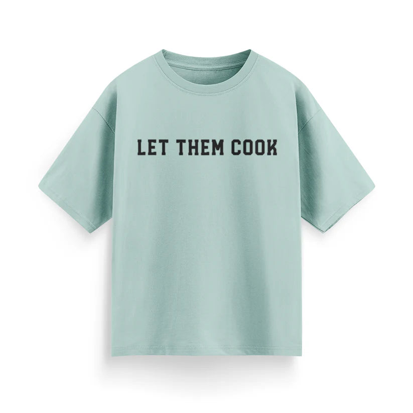 Let Them Cook Unisex Oversized T-Shirt